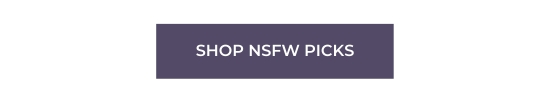 SHOP NSFW PICKS