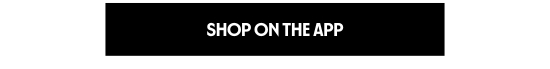 Shop on the app