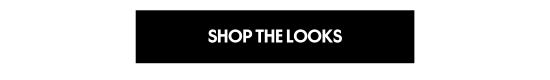SHOP THE LOOKS