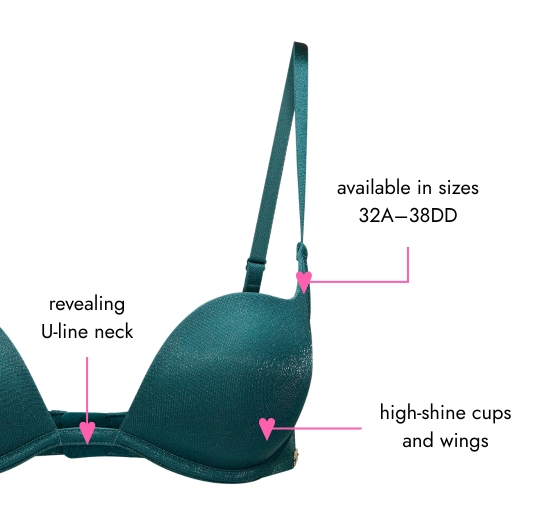 Revealing U-line neck. Available in sizes 32A–38DD. High-shine cups and wings.