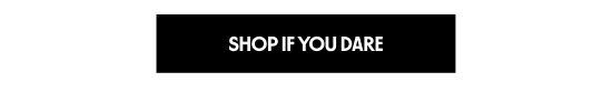 Shop if you dare