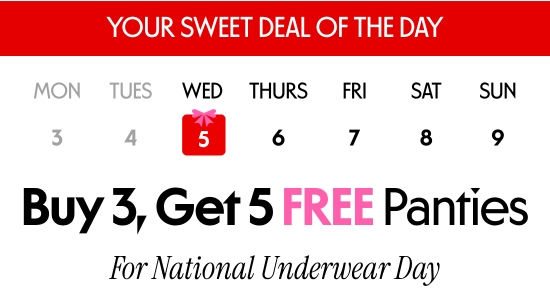 YOUR SWEET DEAL OF THE DAY: Buy 3, Get 5 FREE Panties For National Underwear Day