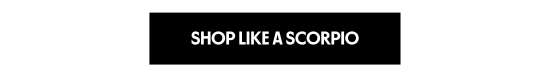 Shop like a scorpio