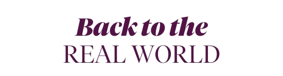 Back to the Real Word