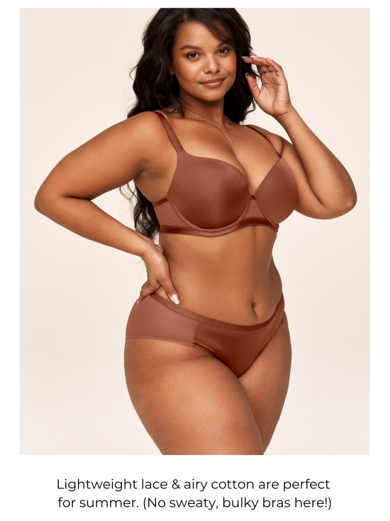 Lightweight lace and airy cotton are perfect for summer. (No sweaty, bulky bras here)