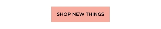 SHOP NEW THINGS
