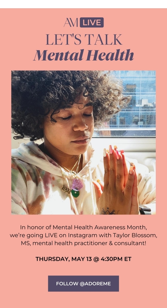 LET'S TALK Mental Health - In honor of Mental Health Awareness Month, we’re going LIVE on Instagram with Taylor Blossom, MS, mental health practitioner and consultant. Thursday, May 13 at 4:30pm ET