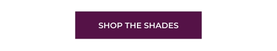 SHOP THE SHADES