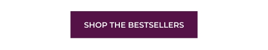 SHOP THE BESTSELLERS