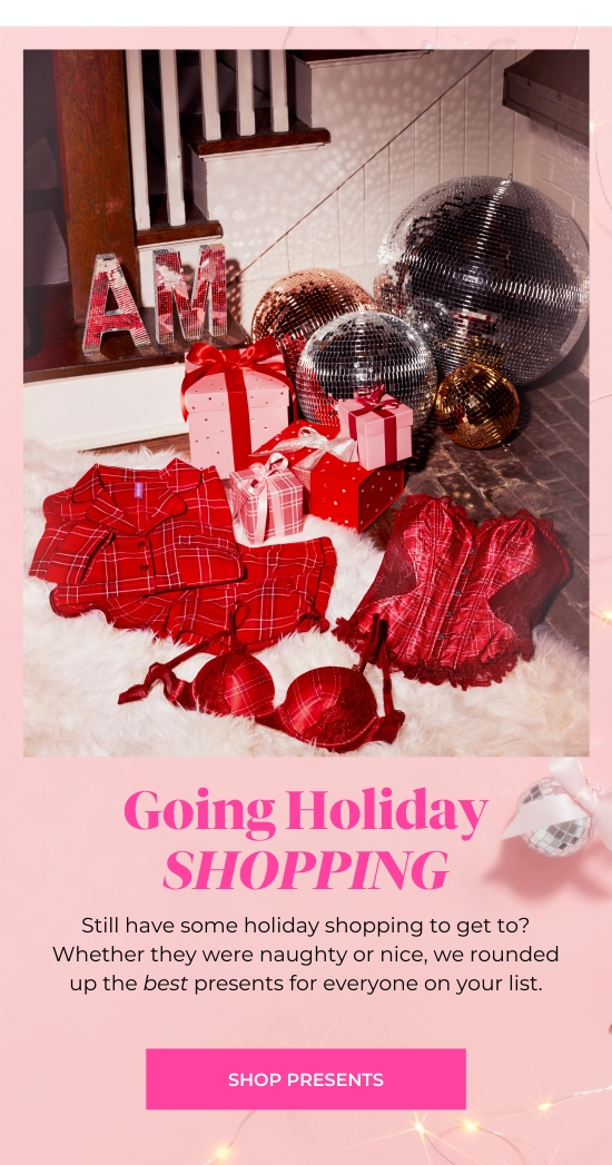 Going Holiday Shopping - Still have some holiday shopping to get to? Whether they were naughty or nice, we rounded up the best presents for everyone on your list.