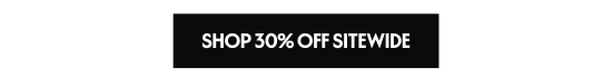 Shop 30 percent off sitewide