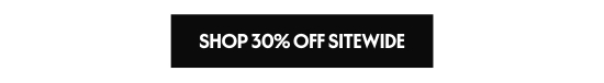 Shop 30 percent off sitewide