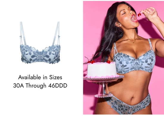 Available in Sizes 30A Through 46DDD
