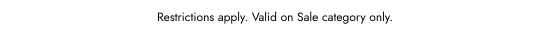 Restrictions apply. Valid on Sale category only.