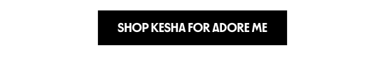 Shop Kesha for Adore Me