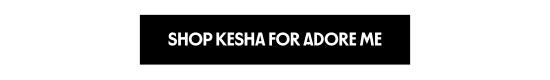 SHop Kesha for Adore Me