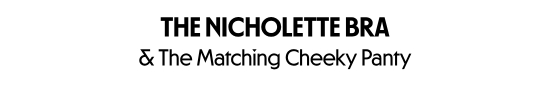 The Nicholette Bra and The Matching Cheeky Panty