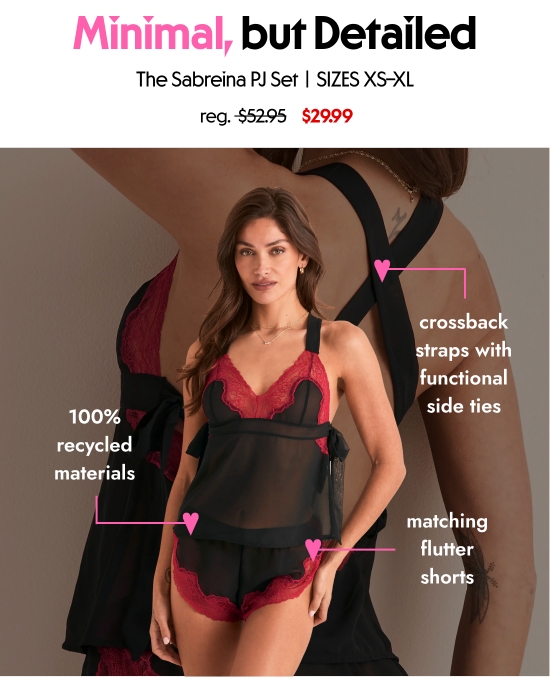 Minimal, but detailed. The Sabreina Pj set, SIZES XS–XL, 29.99 dollars. 100 percent recycled materials, crossback straps with functional side ties, matching flutter shorts