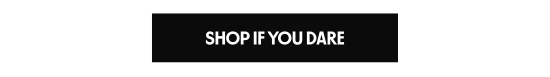 Shop if you dare