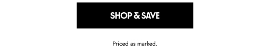Shop and save. Priced as marked.
