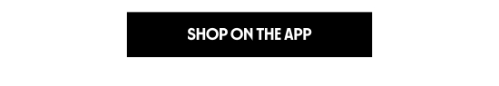 Shop on the app