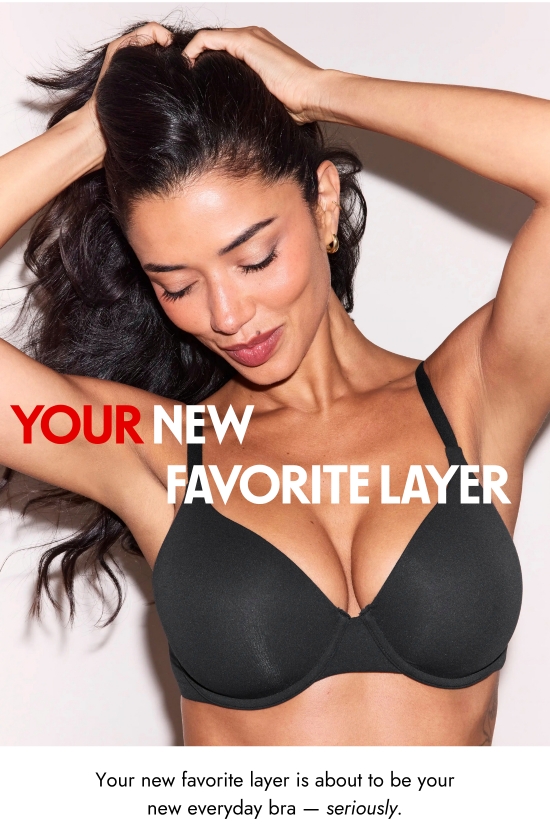 Your new favorite layer. Your new favorite layer is about to be your new everyday bra - seriously.