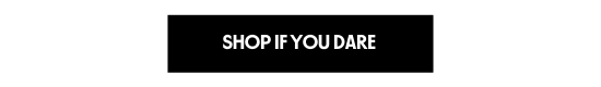 Shop if you dare