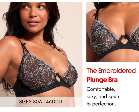 The Embroidered Plunge Bra - SIZES 30A–46DDD. Comfortable, sexy, and spun to perfection. 