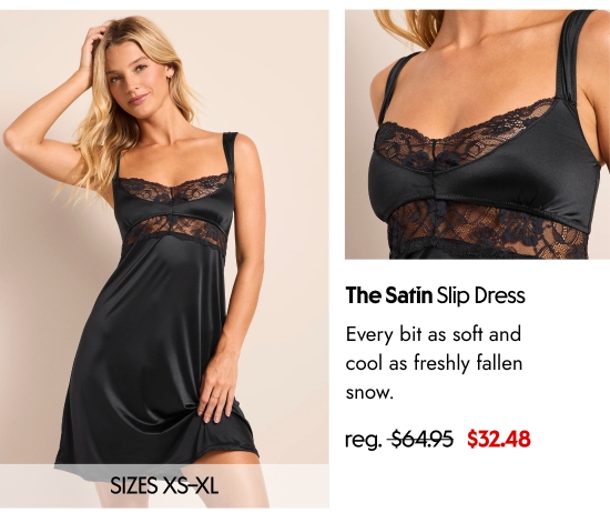 The Satin Slip Dress SIZES XS–XL. Every bit as soft and cool as freshly fallen snow. 32.48 dollars
