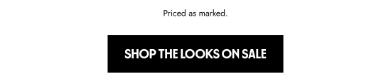 Priced as marked. Shop the looks on sale