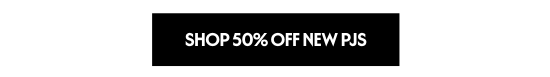 Shop 50 percent off new Pjs