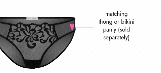Matching thong or bikini panty - sold separately