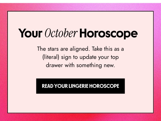 Your October Horoscope. The stars are aligned. Take this as a literal sign to update your top drawer with something new.