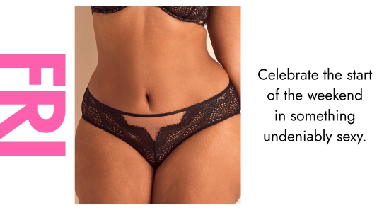 Fri. Celebrate the start of the weekend in something undeniably sexy.