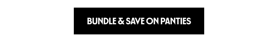 Bundle and save on panties